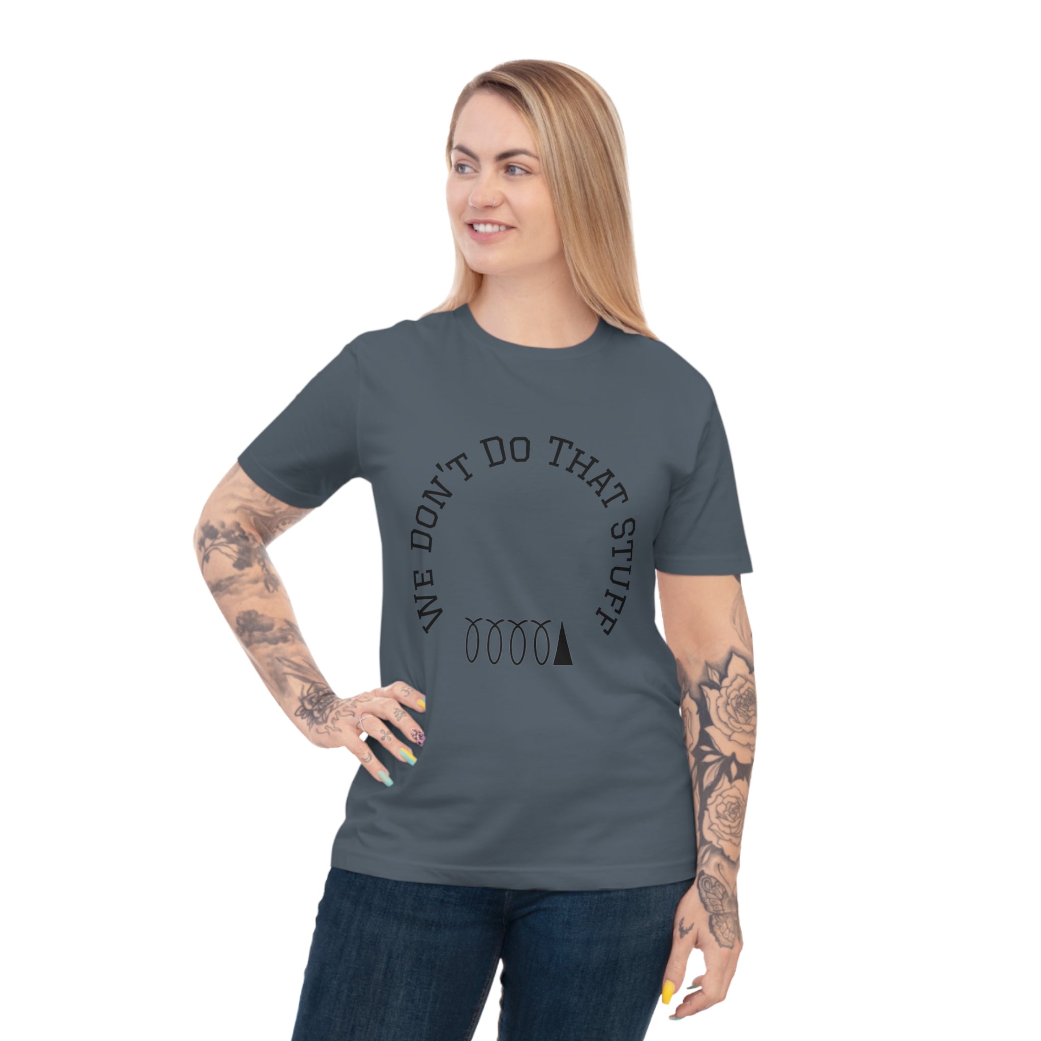 We Don’t Do That Stuff T-shirt